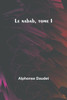 Le Nabab, Tome I