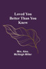 Loved You Better Than You Knew
