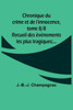 Chronique Du Crime Et De L'Innocence, Tome 8/8; Recueil Des ?v?nements Les Plus Tragiques;... (French Edition)