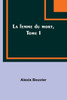 La Femme Du Mort, Tome I