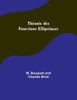 Th?orie Des Fonctions Elliptiques