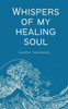 Whispers Of My Healing Soul