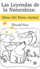 Las Leyendas De La Naturaleza: Mitos Del Reino Animal (Spanish Edition)