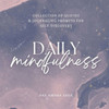 Daily Mindfulness: Collection Of Quotes And Journaling Prompts For Self-Discovery