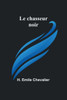 Le Chasseur Noir (French Edition)