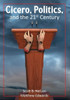 Cicero, Politics, And The 21St Century