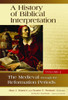 A History Of Biblical Interpretation, Vol. 2: The Medieval Through The Reformation Periods (History Of Biblical Interpretation, 2)