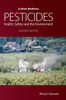 Pesticides: Health, Safety And The Environment