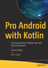 Pro Android With Kotlin: Developing Modern Mobile Apps With Kotlin And Jetpack