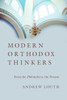 Modern Orthodox Thinkers: From The Philokalia To The Present
