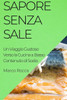 Sapore Senza Sale: Un Viaggio Gustoso Verso La Cucina A Basso Contenuto Di Sodio (Italian Edition)