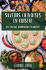 Saveurs Chinoises En Cuisine: Un Voyage Gourmand En Orient (French Edition)