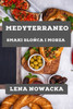 Medyterraneo: Smaki Slonca I Morza (Polish Edition)