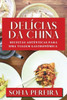 Delícias Da China: Receitas Autênticas Para Uma Viagem Gastronômica (Portuguese Edition)
