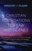 Christian Foundations For Law And Science