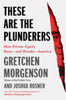 These Are The Plunderers: How Private Equity Runs?And Wrecks?America