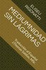 Mediumnidad Sin Lágrimas (Spanish Edition)