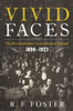 Vivid Faces: The Revolutionary Generation In Ireland, 18901923