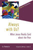 Always With Us?: What Jesus Really Said About The Poor (Prophetic Christianity Series (Pcs))