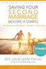 Saving Your Second Marriage Before It Starts: Nine Questions To Ask Before -- And After -- You Remarry
