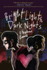 Bright Lights, Dark Nights