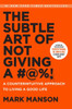 The Subtle Art Of Not Giving A #@%!