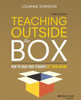 Teaching Outside The Box: How To Grab Your Students By Their Brains