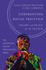 Confronting Racial Injustice: Theory And Praxis For The Church (The Center For Pastor Theologians Series)