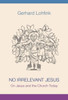 No Irrelevant Jesus: On Jesus And The Church Today