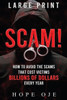 Scam!: How To Avoid The Scams That Cost Victims Billions Of Dollars Every Year (Large Print)