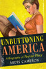 Unbuttoning America: A Biography Of "Peyton Place"