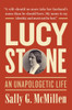 Lucy Stone: An Unapologetic Life