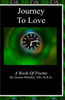 Journey To Love: A Book Of Poems