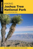 Hiking Joshua Tree National Park: 38 Day And Overnight Hikes (Regional Hiking Series)