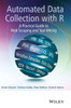 Automated Data Collection With R: A Practical Guide To Web Scraping And Text Mining