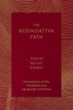The Bodhisattva Path: Commentary On The Vimalakirti And Ugrapariprccha Sutras