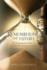Remembering The Future: The Experience Of Time In Jewish And Christian Liturgy