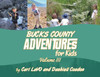 Bucks County Adventures For Kids: Volume Iii