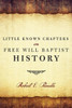 Little Known Chapters In Free Will Baptist History