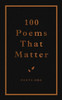 100 Poems That Matter