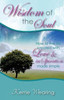 Wisdom Of The Soul: How To Live Life Created With Love & Inspiration