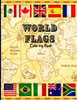 World Flags Coloring Book: Great World Countries Flags Coloring Book For Educational Purposes/ A Wonderful Geography Gift For Kids And Adults/ World Flags For Kids And Adults