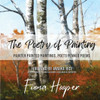 The Poetry Of Painting: Painter Painted Paintings, Poets Penned Poems