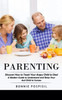 Parenting: Discover How To Teach Your Angry Child To Deal (A Modern Guide To Understand And Raise Your Asd Child To Success)