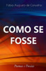 Como Se Fosse (Portuguese Edition)