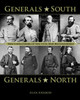 Generals South, Generals North: The Commanders Of The Civil War Reconsidered