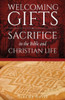 Welcoming Gifts: Sacrifice In The Bible And Christian Life