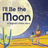 I'Ll Be The Moon: A Migrant Child's Story