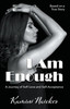 I Am Enough: A Journey Of Self-Love And Self-Acceptance