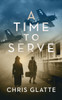 A Time To Serve (A Time To Serve Series, 1)
